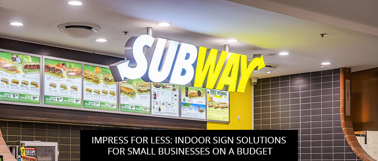 Impress For Less: Indoor Sign Solutions For Small Businesses On A Budget