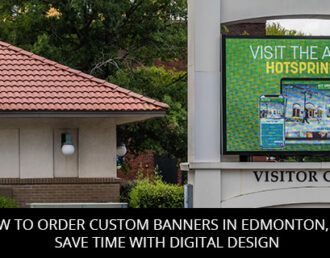 How To Order Custom Banners In Edmonton, AB: Save Time With Digital Design