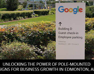 Unlocking the Power of Pole-Mounted Signs for Business Growth in Edmonton, AB