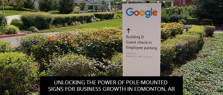 Unlocking the Power of Pole-Mounted Signs for Business Growth in Edmonton, AB