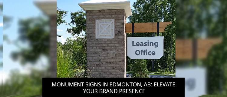 Monument Signs in Edmonton, AB: Elevate Your Brand Presence