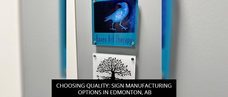 Choosing Quality: Sign Manufacturing Options in Edmonton, AB