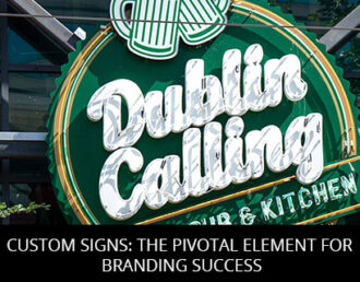 Custom Signs: The Pivotal Element For Branding Success