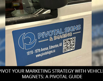 Pivot Your Marketing Strategy with Vehicle Magnets: A Pivotal Guide