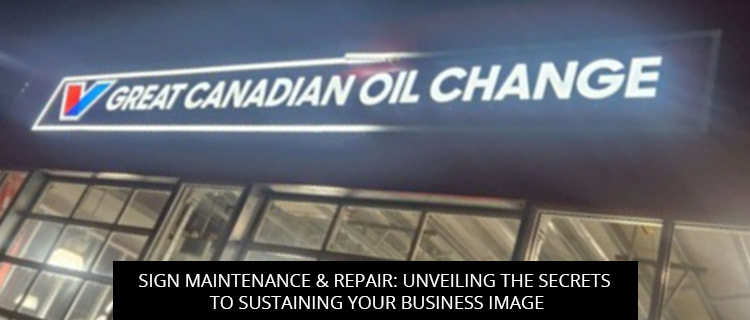 Sign Maintenance & Repair: Unveiling The Secrets To Sustaining Your Business Image