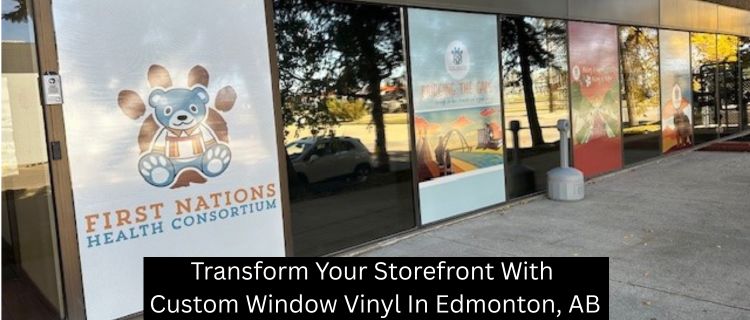 Transform Your Storefront with Custom Window Vinyl in Edmonton, AB