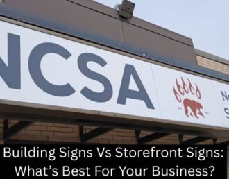 Building Signs Vs Storefront Signs: What’s Best For Your Business?