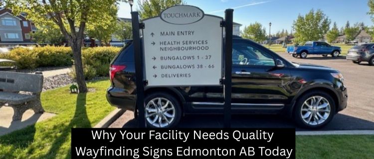Why Your Facility Needs Quality Wayfinding Signs Edmonton AB Today